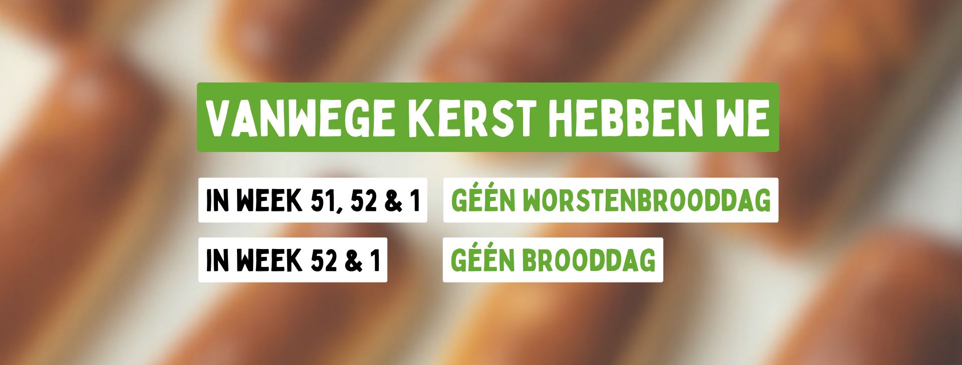 Geen brooddagen banner