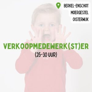 Berkel-Enschot, Moergestel en Oisterwijk - verkoopmedewerk(st)er (25-30 uur)